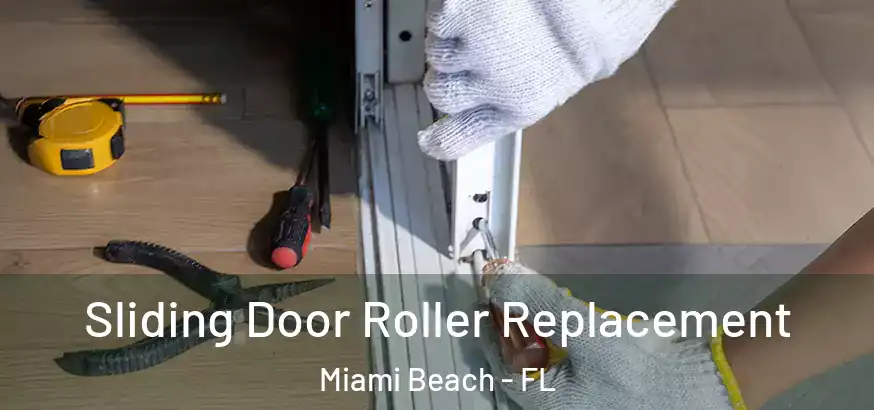  Sliding Door Roller Replacement Miami Beach - FL