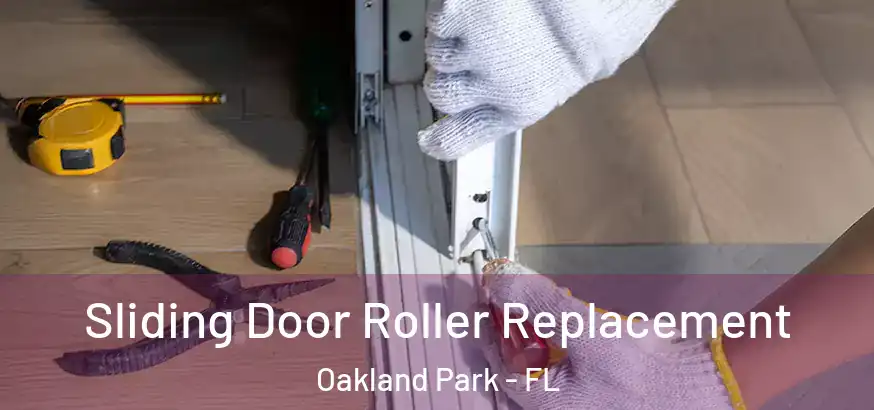  Sliding Door Roller Replacement Oakland Park - FL