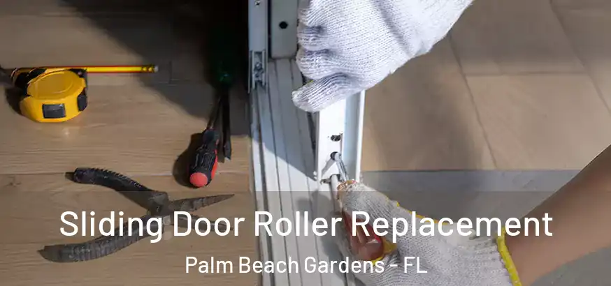  Sliding Door Roller Replacement Palm Beach Gardens - FL
