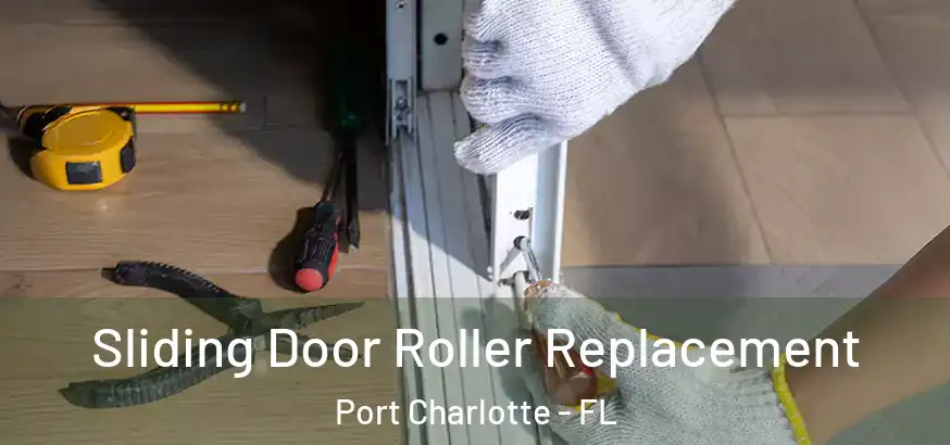  Sliding Door Roller Replacement Port Charlotte - FL