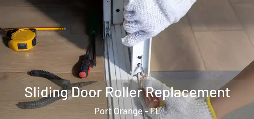  Sliding Door Roller Replacement Port Orange - FL