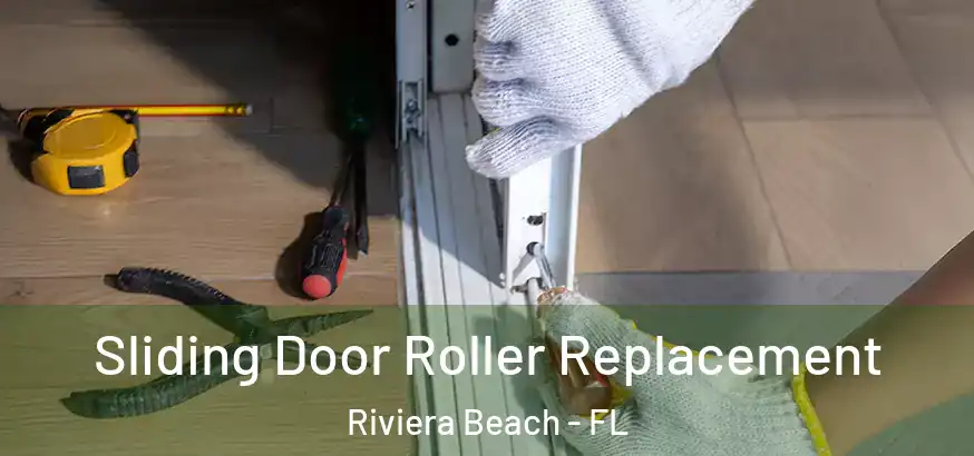  Sliding Door Roller Replacement Riviera Beach - FL