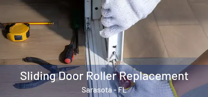  Sliding Door Roller Replacement Sarasota - FL