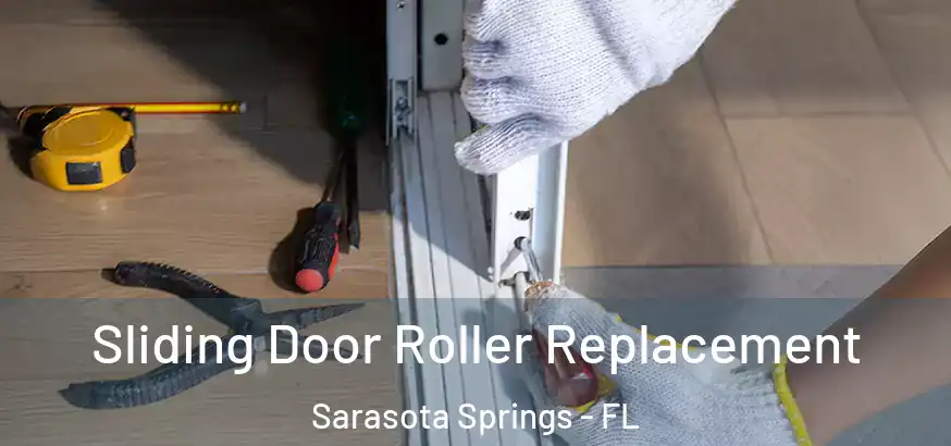 Sliding Door Roller Replacement Sarasota Springs - FL