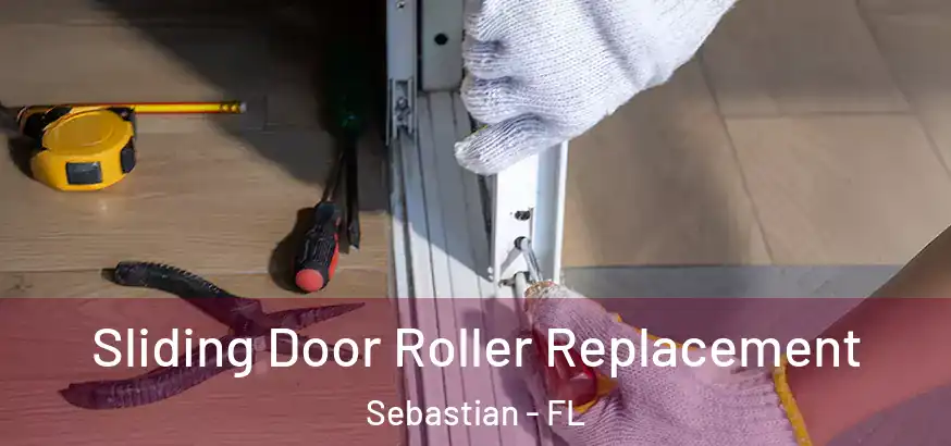  Sliding Door Roller Replacement Sebastian - FL