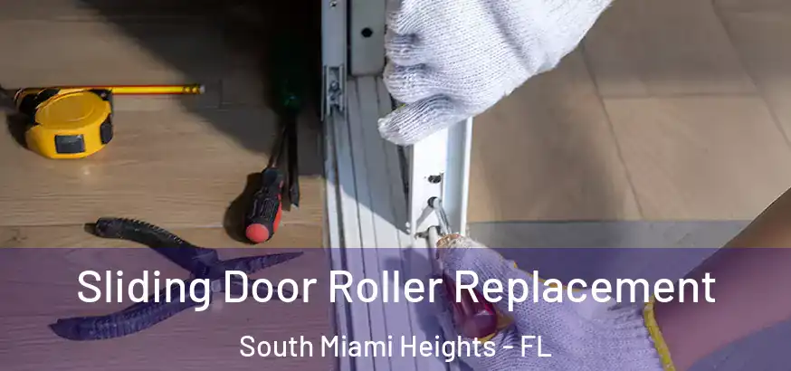Sliding Door Roller Replacement South Miami Heights - FL