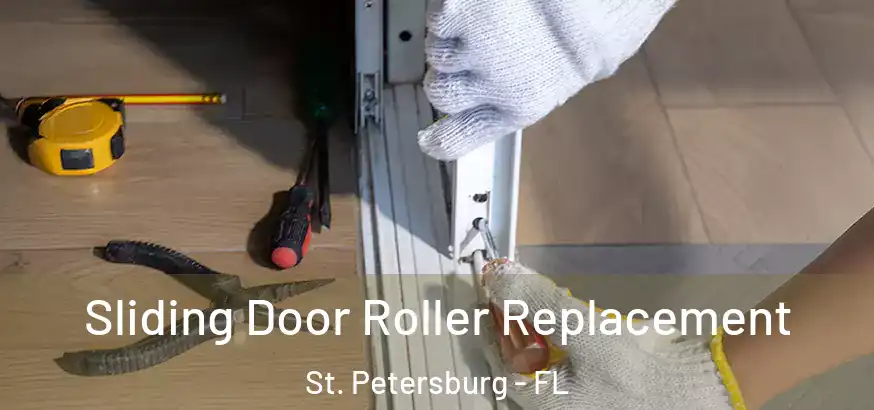  Sliding Door Roller Replacement St. Petersburg - FL