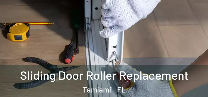  Sliding Door Roller Replacement Tamiami - FL