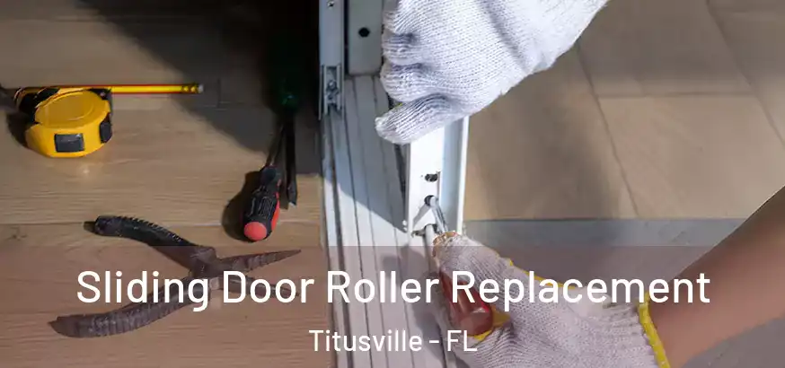 Sliding Door Roller Replacement Titusville - FL