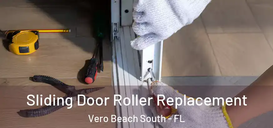  Sliding Door Roller Replacement Vero Beach South - FL