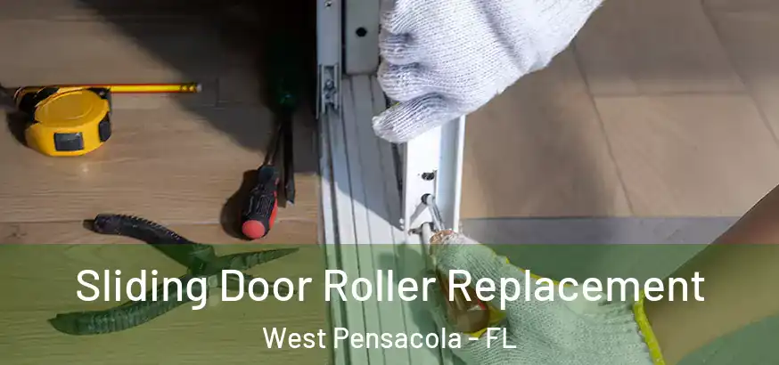 Sliding Door Roller Replacement West Pensacola - FL