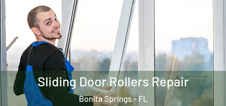  Sliding Door Rollers Repair Bonita Springs - FL