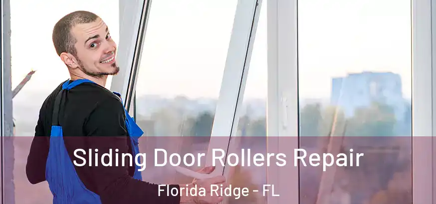  Sliding Door Rollers Repair Florida Ridge - FL
