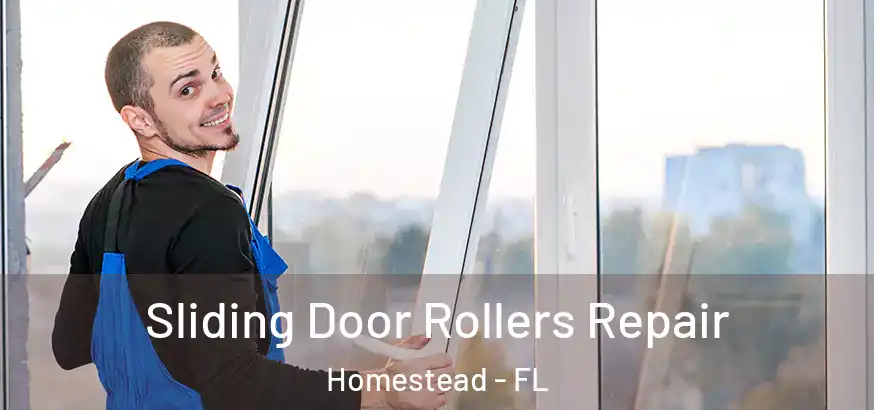 Sliding Door Rollers Repair Homestead - FL