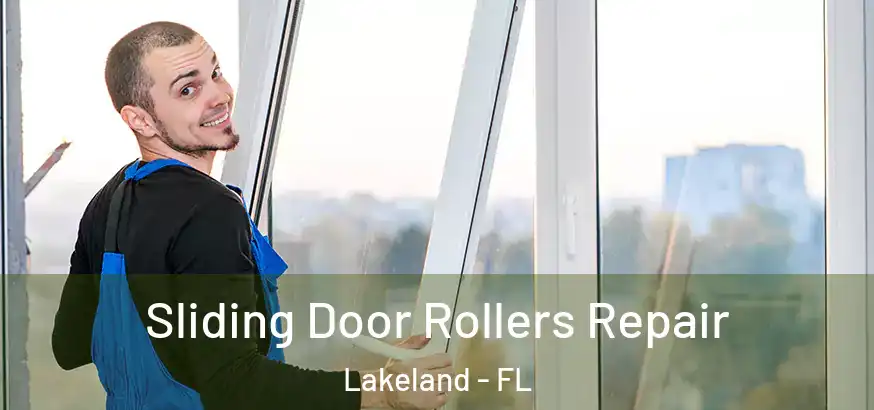 Sliding Door Rollers Repair Lakeland - FL