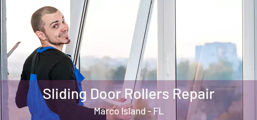  Sliding Door Rollers Repair Marco Island - FL