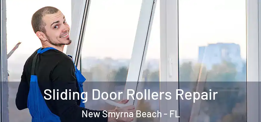  Sliding Door Rollers Repair New Smyrna Beach - FL