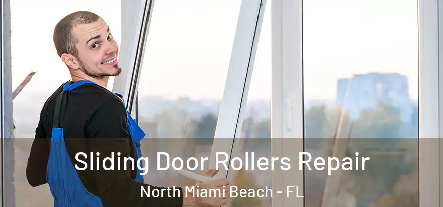  Sliding Door Rollers Repair North Miami Beach - FL