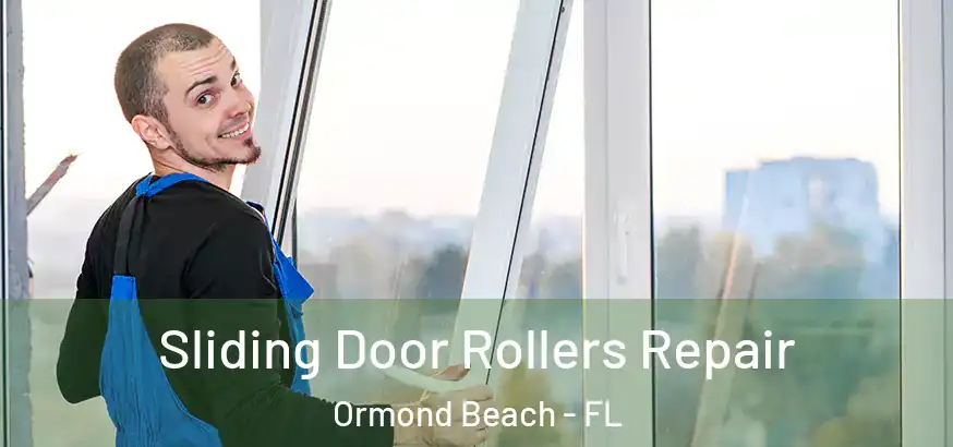  Sliding Door Rollers Repair Ormond Beach - FL