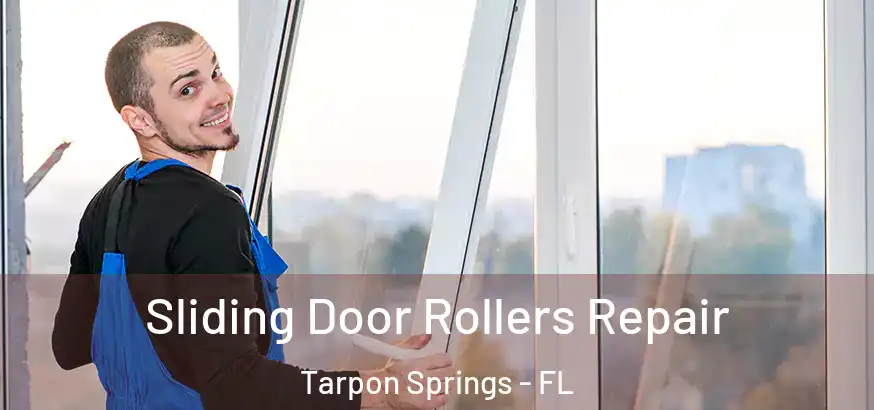  Sliding Door Rollers Repair Tarpon Springs - FL