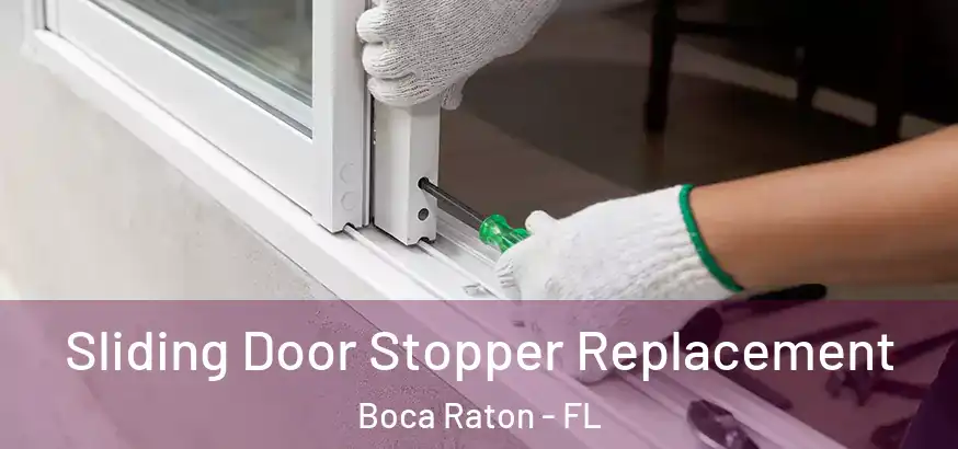  Sliding Door Stopper Replacement Boca Raton - FL