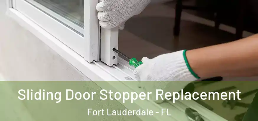  Sliding Door Stopper Replacement Fort Lauderdale - FL
