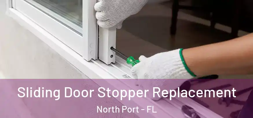  Sliding Door Stopper Replacement North Port - FL