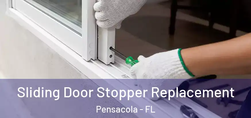  Sliding Door Stopper Replacement Pensacola - FL