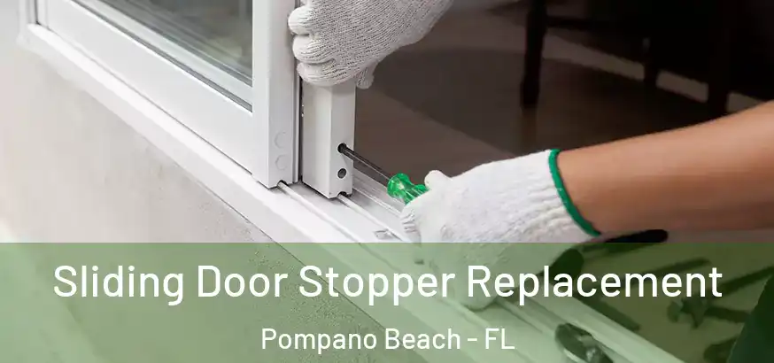  Sliding Door Stopper Replacement Pompano Beach - FL