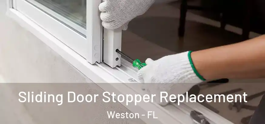 Sliding Door Stopper Replacement Weston - FL