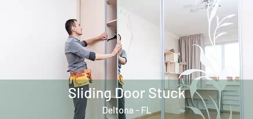  Sliding Door Stuck Deltona - FL