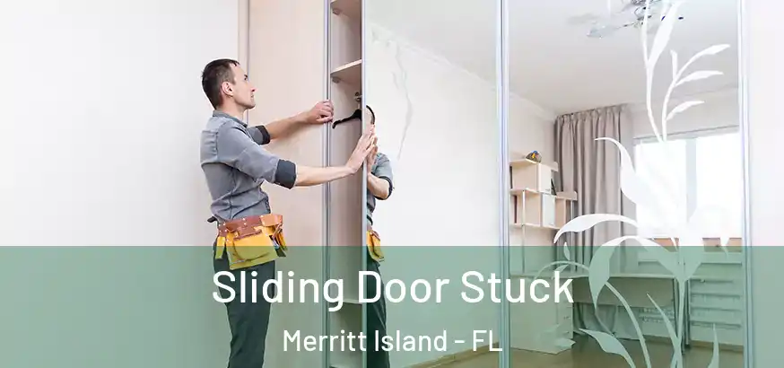  Sliding Door Stuck Merritt Island - FL