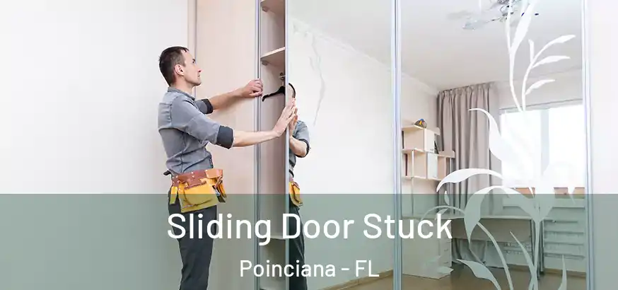  Sliding Door Stuck Poinciana - FL