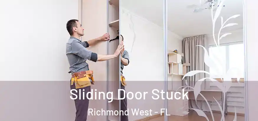 Sliding Door Stuck Richmond West - FL