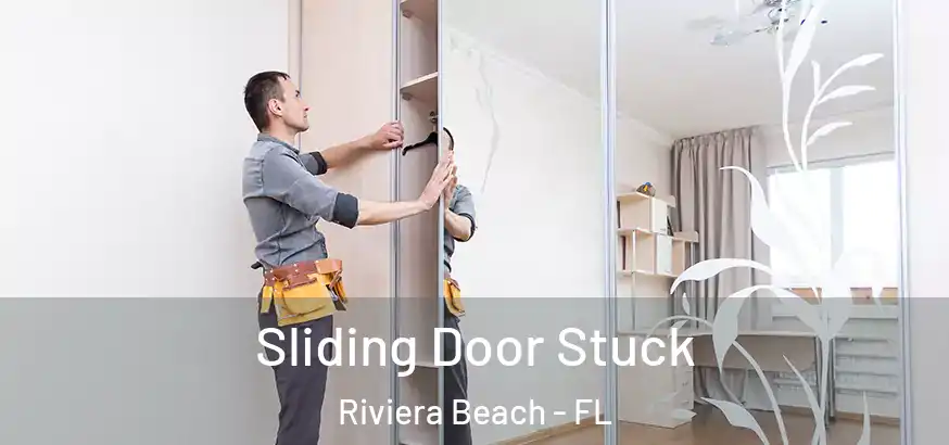  Sliding Door Stuck Riviera Beach - FL
