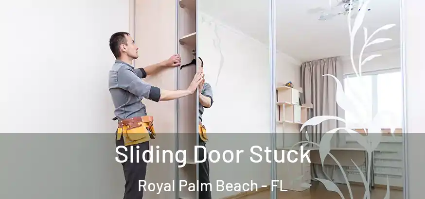  Sliding Door Stuck Royal Palm Beach - FL