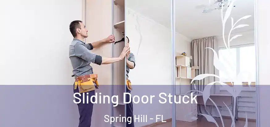  Sliding Door Stuck Spring Hill - FL