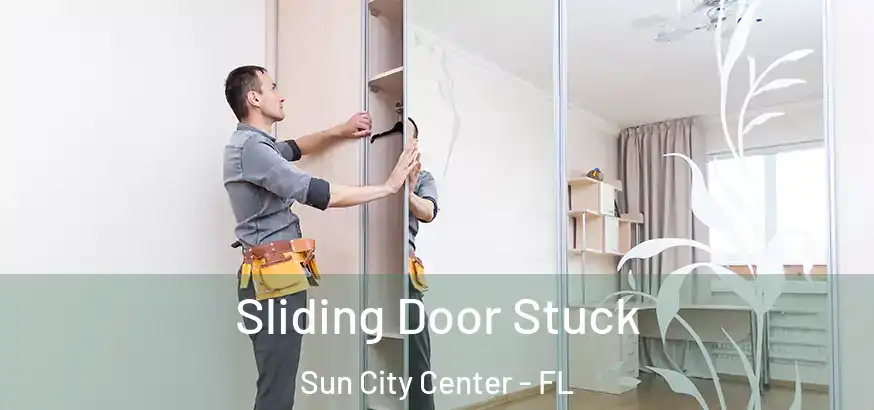  Sliding Door Stuck Sun City Center - FL