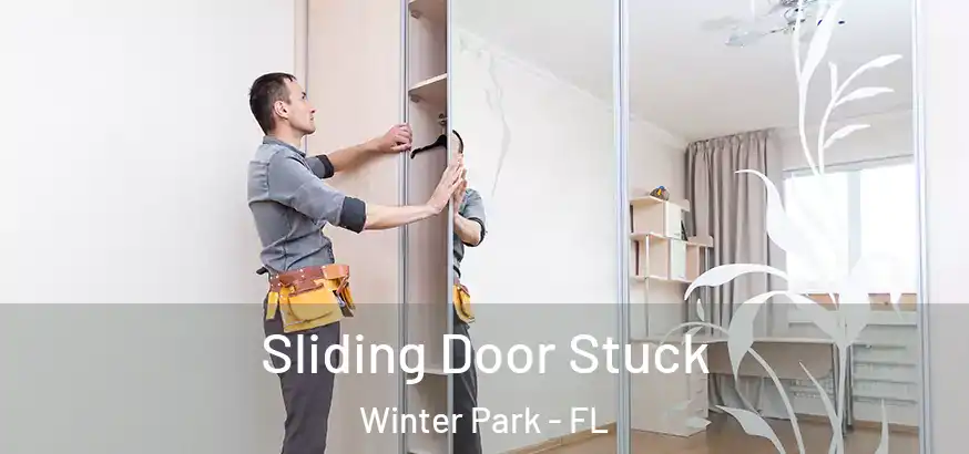  Sliding Door Stuck Winter Park - FL