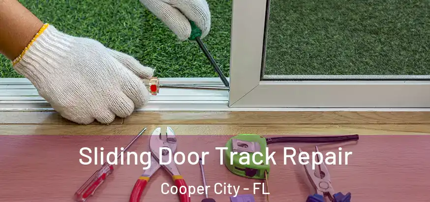 Sliding Door Track Repair Cooper City - FL