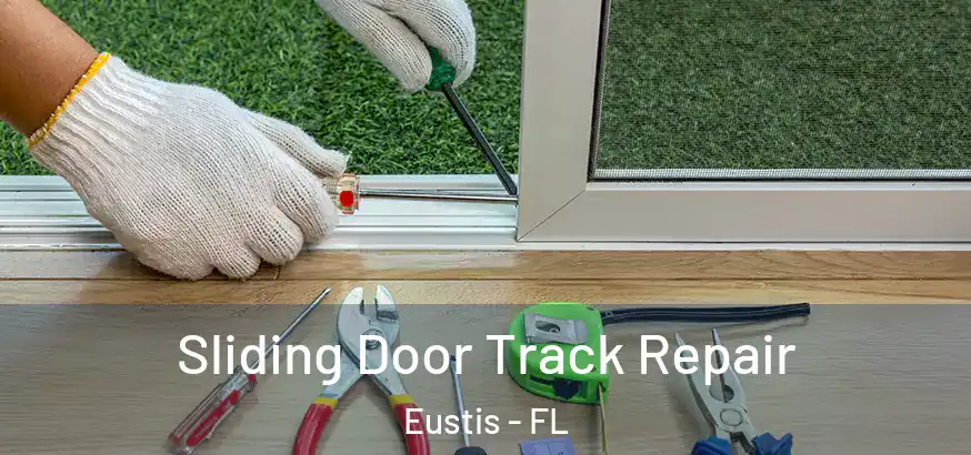  Sliding Door Track Repair Eustis - FL
