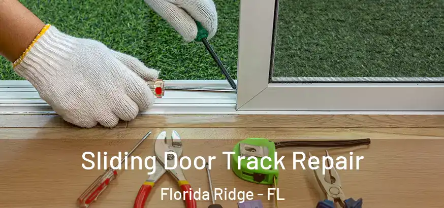  Sliding Door Track Repair Florida Ridge - FL