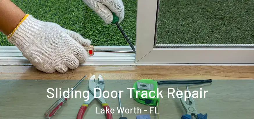  Sliding Door Track Repair Lake Worth - FL