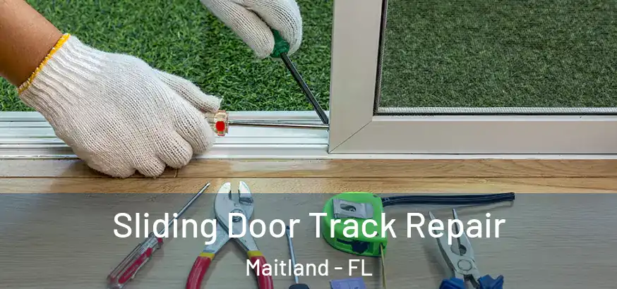  Sliding Door Track Repair Maitland - FL