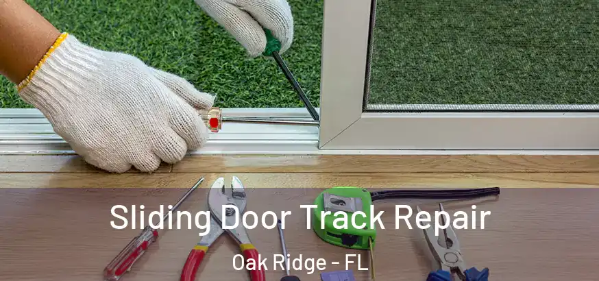  Sliding Door Track Repair Oak Ridge - FL