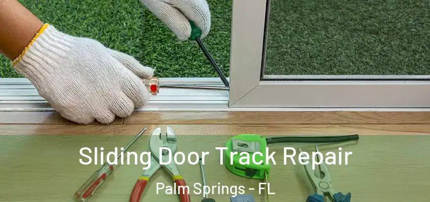  Sliding Door Track Repair Palm Springs - FL