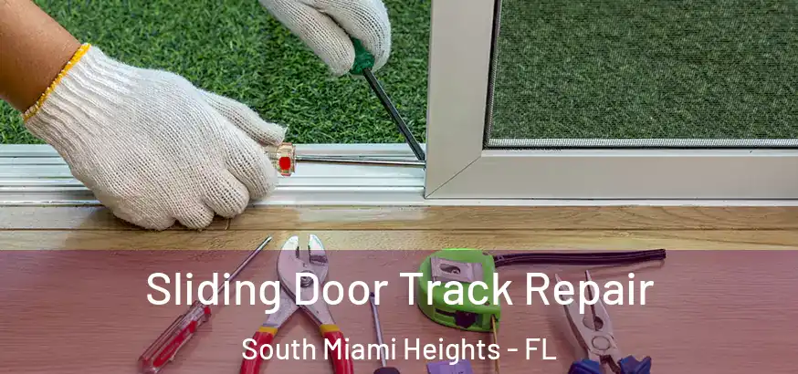  Sliding Door Track Repair South Miami Heights - FL