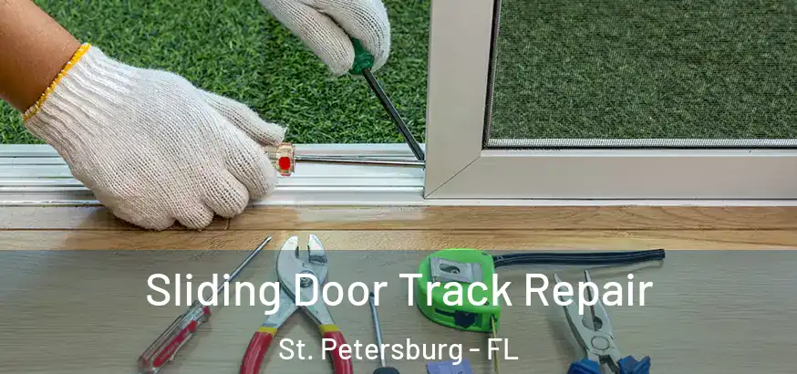  Sliding Door Track Repair St. Petersburg - FL