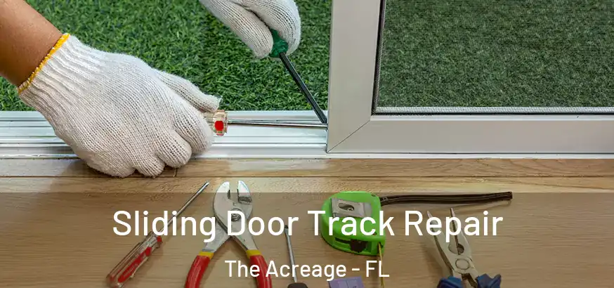 Sliding Door Track Repair The Acreage - FL