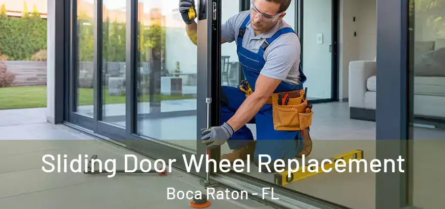  Sliding Door Wheel Replacement Boca Raton - FL